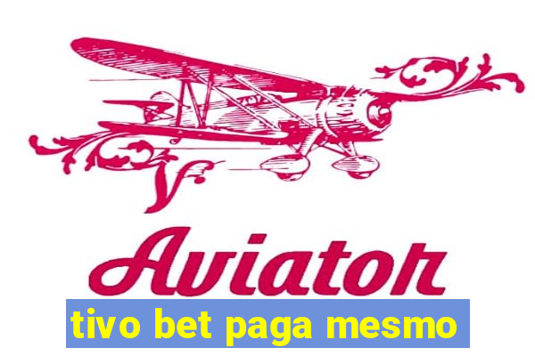tivo bet paga mesmo